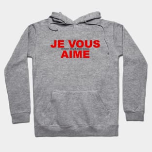 Je Vous Aime Hoodie